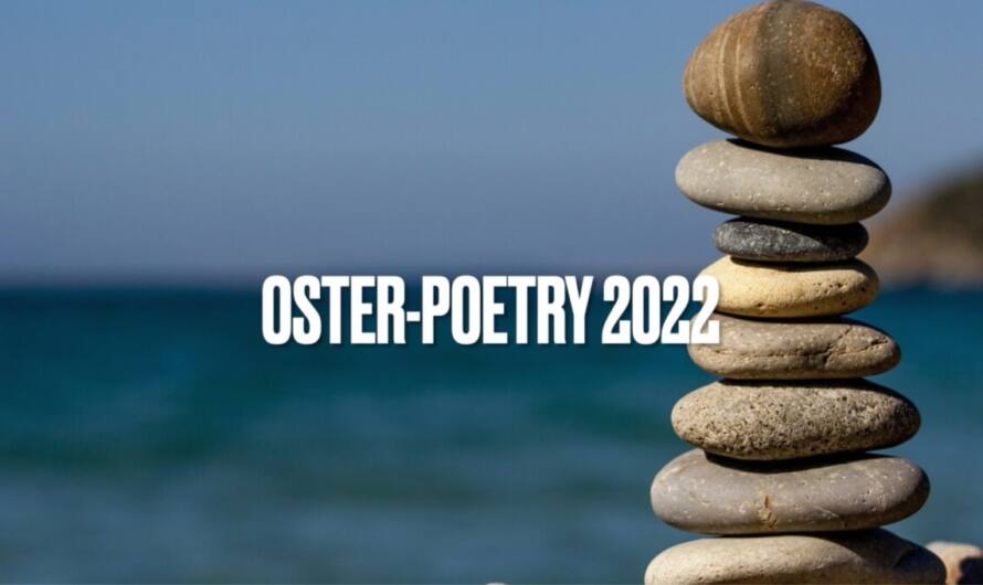 “Die Welt aus den Angeln heben” – Oster-Poetry 2022